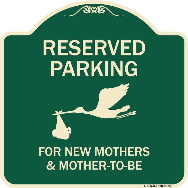 Signmission Designer Series-Reserved Parking For New Mothers & Mothers To-be, 18" x 18", G-1818-9905 A-DES-G-1818-9905 - main